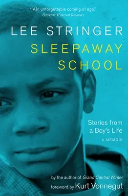 Sleepaway School: Storie di vita di un ragazzo: Un libro di memorie - Sleepaway School: Stories from a Boy's Life: A Memoir