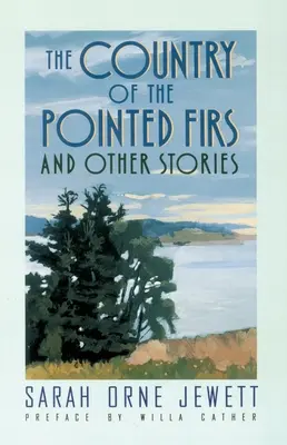Il paese degli abeti appuntiti: E altre storie - The Country of the Pointed Firs: And Other Stories