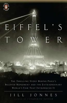 La Torre Eiffel: l'emozionante storia dell'amato monumento di Parigi e della straordinaria esposizione universale che l'ha introdotta - Eiffel's Tower: The Thrilling Story Behind Paris's Beloved Monument and the Extraordinary World's Fair That Introduced It