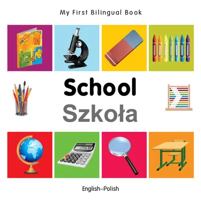 Il mio primo libro bilingue - Scuola (inglese-polacco) - My First Bilingual Book-School (English-Polish)