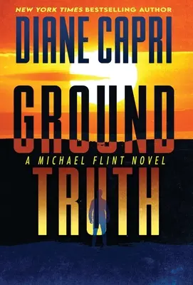 Verità a terra: un romanzo di Michael Flint - Ground Truth: A Michael Flint Novel