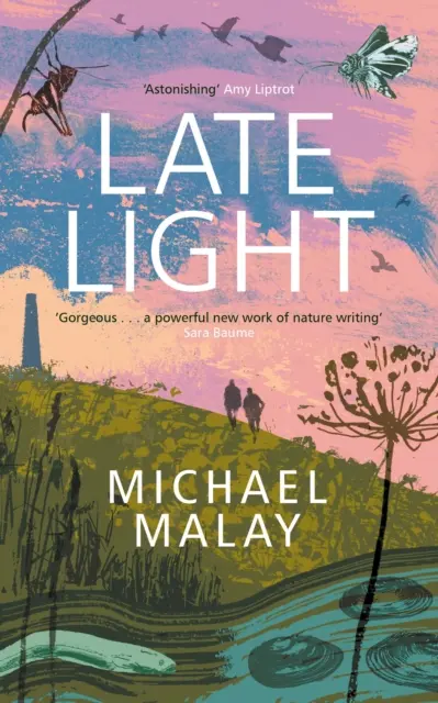 Late Light - “Una lettura sorprendente” - AMY LIPTROT, AUTORE DI THE OUTRUN - Late Light - 'An astonishing read' - AMY LIPTROT, AUTHOR OF THE OUTRUN