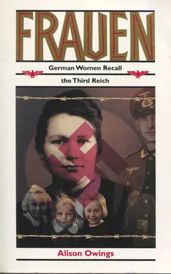 Frauen: Le donne tedesche ricordano il Terzo Reich - Frauen: German Women Recall the Third Reich