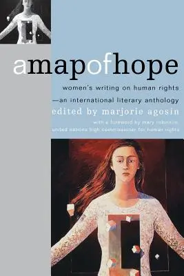 Una mappa di speranza: Scrittura femminile sui diritti umani - Antologia letteraria internazionale - A Map of Hope: Women's Writing on Human Rights--An International Literary Anthology
