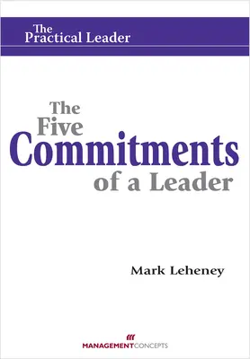 I cinque impegni di un leader - The Five Commitments of a Leader