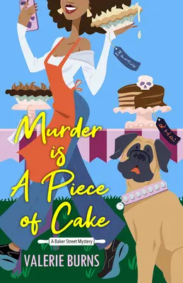L'omicidio è un gioco da ragazzi: Un delizioso libro di cucina con un tocco eccitante - Murder Is a Piece of Cake: A Delicious Culinary Cozy with an Exciting Twist