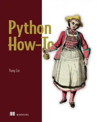 Python How-To: 63 tecniche per migliorare il codice Python - Python How-To: 63 Techniques to Improve Your Python Code
