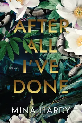 Dopo tutto quello che ho fatto - Un romanzo - After All I've Done - A Novel
