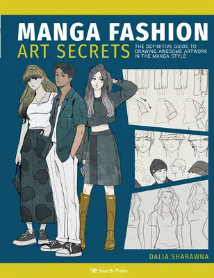 Segreti di moda dell'arte manga: La guida definitiva per realizzare opere d'arte eleganti in stile manga - Manga Art Fashion Secrets: The Ultimate Guide to Making Stylish Artwork in the Manga Style