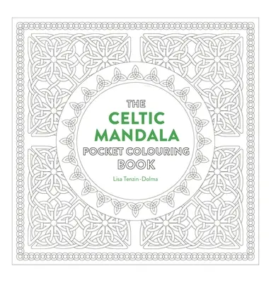 Mandala celtico tascabile da colorare: 26 disegni ispiratori per la meditazione mentale e la colorazione - Celtic Mandala Pocket Coloring Book: 26 Inspiring Designs for Mindful Meditation and Coloring