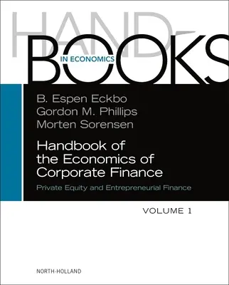 Manuale di economia della finanza aziendale: Private Equity e finanza imprenditoriale - Handbook of the Economics of Corporate Finance: Private Equity and Entrepreneurial Finance