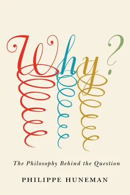 Perché: la filosofia dietro la domanda - Why?: The Philosophy Behind the Question