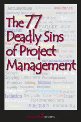 77 peccati capitali del Project Management - Con il contributo di oltre 40 professionisti del Project Management - 77 Deadly Sins of Project Management - With Contributions by More than 40 Project Management Professionals