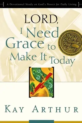 Signore, ho bisogno della grazia per farcela oggi: Uno studio devozionale sulla potenza di Dio per la vita quotidiana - Lord, I Need Grace to Make It Today: A Devotional Study on God's Power for Daily Living