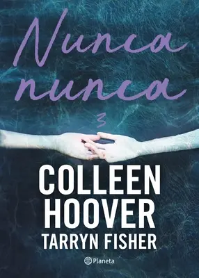 Nunca, Nunca 3 / Mai e poi mai: Parte terza (edizione spagnola) - Nunca, Nunca 3 / Never Never: Part Three (Spanish Edition)