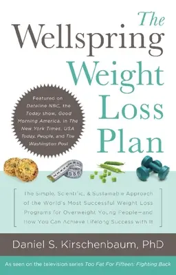 Il piano di perdita di peso Wellspring: L'approccio semplice, scientifico e sostenibile dei programmi di perdita di peso di maggior successo al mondo per i giovani in sovrappeso - The Wellspring Weight Loss Plan: The Simple, Scientific & Sustainable Approach of the World's Most Successful Weight Loss Programs for Overweight Youn