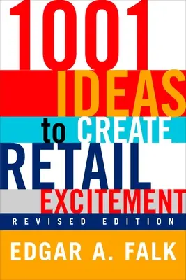 1001 idee per creare entusiasmo nel commercio al dettaglio: (Rivisto e aggiornato) - 1001 Ideas to Create Retail Excitement: (Revised & Updated)