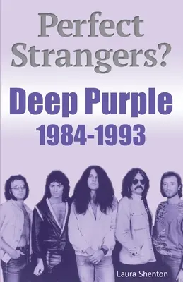 Perfetti sconosciuti? Deep Purple 1984-1993 - Perfect Strangers? Deep Purple 1984-1993