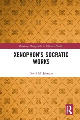 Le opere socratiche di Senofonte - Xenophon's Socratic Works