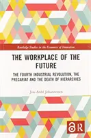 Il posto di lavoro del futuro: La quarta rivoluzione industriale, il precariato e la morte delle gerarchie - The Workplace of the Future: The Fourth Industrial Revolution, the Precariat and the Death of Hierarchies