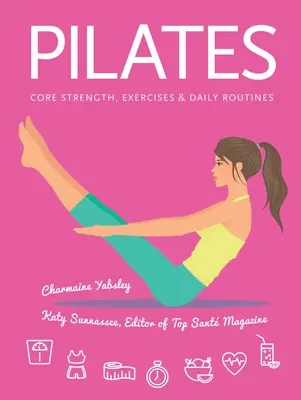Pilates - Forza del core, esercizi, routine quotidiana - Pilates - Core Strength, Exercises, Daily Routines