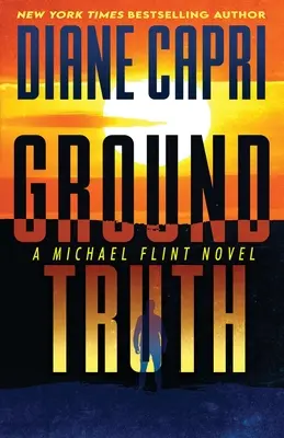 Verità a terra: un romanzo di Michael Flint - Ground Truth: A Michael Flint Novel