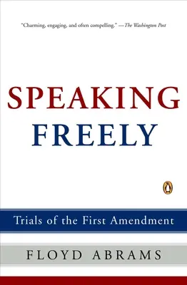 Parlare liberamente - Prove del primo emendamento - Speaking Freely - Trials of the First Amendment