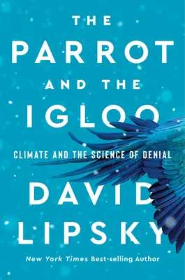 Il pappagallo e l'igloo: Il clima e la scienza della negazione - The Parrot and the Igloo: Climate and the Science of Denial