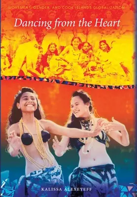 Danzare dal cuore: Movimento, genere e socialità nelle Isole Cook - Dancing from the Heart: Movement, Gender, and Sociality in the Cook Islands