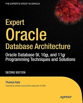 Esperto di architettura di database Oracle: Tecniche e soluzioni di programmazione per Oracle Database 9i, 10g e 11g - Expert Oracle Database Architecture: Oracle Database 9i, 10g, and 11g Programming Techniques and Solutions