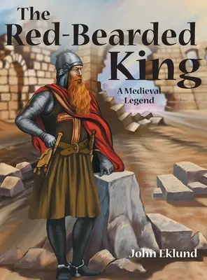 Il Re dalle Barbe Rosse: Una leggenda medievale - The Red-Bearded King: A Medieval Legend