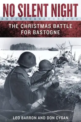 Nessuna notte di silenzio: La battaglia di Natale per Bastogne - No Silent Night: The Christmas Battle for Bastogne