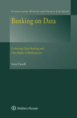 Fare banca sui dati: Valutazione dell'Open Banking e dei diritti sui dati nella legislazione bancaria - Banking on Data: Evaluating Open Banking and Data Rights in Banking Law