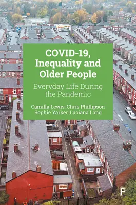 Covid-19, disuguaglianza e anziani: La vita quotidiana durante la pandemia - Covid-19, Inequality and Older People: Everyday Life During the Pandemic