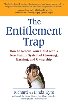 La trappola del diritto: come salvare i vostri figli con un nuovo sistema familiare di scelta, guadagno e proprietà - The Entitlement Trap: How to Rescue Your Child with a New Family System of Choosing, Earning, and Ownership