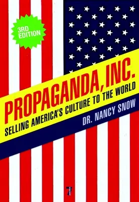 Propaganda, Inc: Vendere la cultura americana al mondo - Propaganda, Inc.: Selling America's Culture to the World