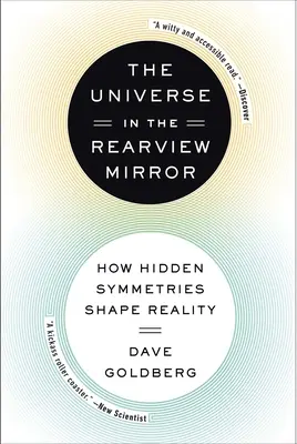 L'universo nello specchietto retrovisore: Come le simmetrie nascoste danno forma alla realtà - The Universe in the Rearview Mirror: How Hidden Symmetries Shape Reality