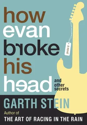 Come Evan si ruppe la testa e altri segreti - How Evan Broke His Head and Other Secrets