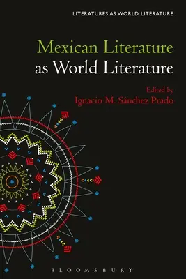 La letteratura messicana come letteratura mondiale - Mexican Literature as World Literature