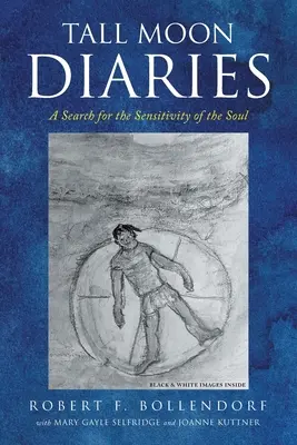 Diari della luna alta: Una ricerca della sensibilità dell'anima - Tall Moon Diaries: A search for the sensitivity of the soul