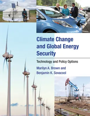Cambiamento climatico e sicurezza energetica globale: Tecnologia e opzioni politiche - Climate Change and Global Energy Security: Technology and Policy Options