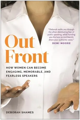 Out Front: come le donne possono diventare oratori coinvolgenti, memorabili e impavidi - Out Front: How Women Can Become Engaging, Memorable, and Fearless Speakers