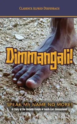 Dimmangali; Non pronunciare più il mio nome. - Dimmangali; Speak My Name No More.
