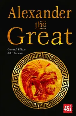 Alessandro Magno: Leader epici e leggendari - Alexander the Great: Epic and Legendary Leaders
