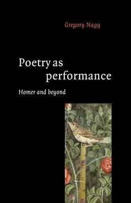La poesia come performance: Omero e oltre - Poetry as Performance: Homer and Beyond