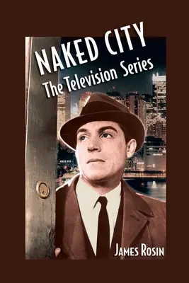 La città nuda: La serie televisiva: (Edizione riveduta) - Naked City: The Television Series: (Revised Edition)