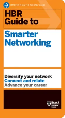 Guida HBR alla creazione di reti più intelligenti (Serie di guide HBR) - HBR Guide to Smarter Networking (HBR Guide Series)