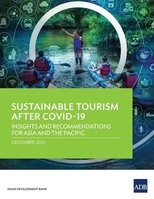 Turismo sostenibile dopo Covid-19: Approfondimenti e raccomandazioni per l'Asia e il Pacifico - Sustainable Tourism After Covid-19: Insights and Recommendations for Asia and the Pacific