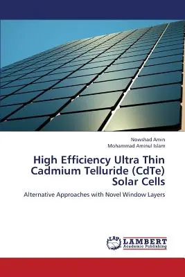 Celle solari ultrasottili al tellururo di cadmio (CdTe) ad alta efficienza - High Efficiency Ultra Thin Cadmium Telluride (CdTe) Solar Cells