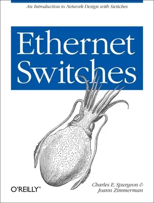 Switch Ethernet: Introduzione alla progettazione di reti con gli switch - Ethernet Switches: An Introduction to Network Design with Switches